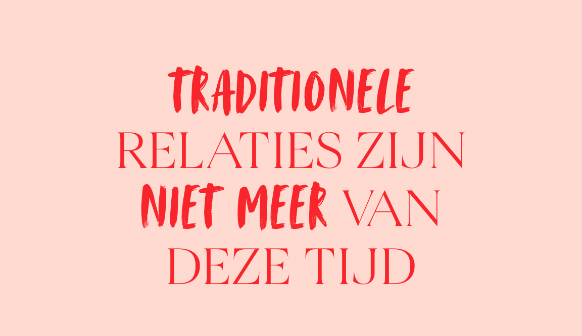 Traditionele relaties zijn niet meer van deze tijd